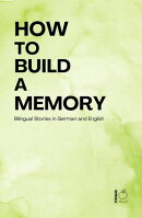 How to Build a Memory: Bilingual Stories in German and English