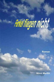 Ferkel fliegen nicht【電子書籍】[ Ninni Martin ]