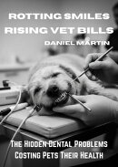 Rotting Smiles, Rising Vet Bills