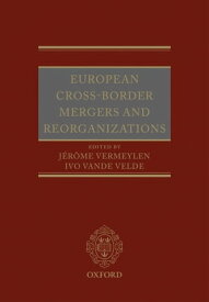 European Cross-Border Mergers and Reorganisations【電子書籍】