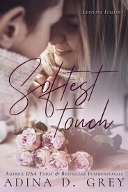 Softest Touch【電子書籍】[ Adina D. Grey ]