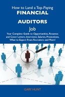 How to Land a Top-Paying Financial auditors Job: Your Complete Guide to Opportunities, Resumes and Cover Let…