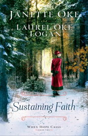 Sustaining Faith (When Hope Calls Book #2)【電子書籍】[ Janette Oke ]