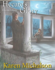 Hecate's Glory【電子書籍】[ Karen Michalson ]