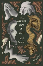 The Obscene Bird of Night: unabridged, centennial edition【電子書籍】[ Jos? Donoso ]