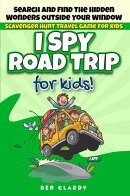 I SPY ROAD TRIP: Scavenger Hunt Travel Game For Kids: Search And Find The Hidden Wonders Outside Your Window