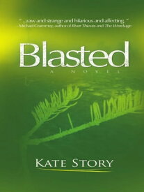 Blasted【電子書籍】[ Kate Story ]