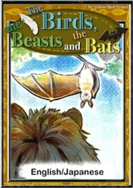 The Birds the Beasts and the BatsEnglish/Japanese versions 