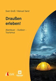 Drau?en erleben! Abenteuer ? Outdoor ? Tourismus【電子書籍】[ Sven Gro? ]