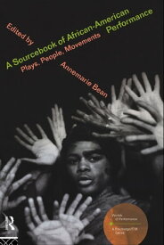 A Sourcebook on African-American Performance Plays, People, Movements【電子書籍】