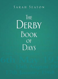 The Derby Book of Days【電子書籍】[ Sarah Seaton ]