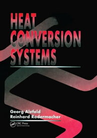 Heat Conversion Systems【電子書籍】[ Georg Alefeld ]