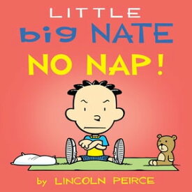 Little Big Nate: No Nap!【電子書籍】[ Lincoln Peirce ]