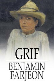Grif A Story of Australian Life【電子書籍】[ Benjamin Farjeon ]