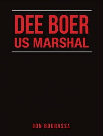 Dee Boer Us Marshal【電子書籍】[ Don Bourassa ]
