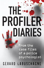The Profiler Diaries From the case files of a police psychologist【電子書籍】[ G?rard Labuschagne ]