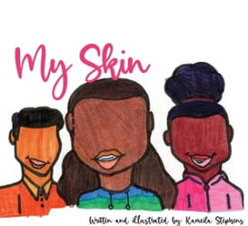 My Skin【電子書籍】[ Kameila A. Stephens ]