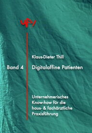 Digitalaffine Patienten【電子書籍】[ Klaus-Dieter Thill ]