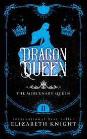 Dragon Queen【電子書籍】[ Elizabeth Knight ]