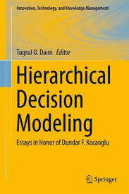 Hierarchical Decision Modeling Essays in Honor of Dundar F. Kocaoglu【電子書籍】