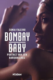 Bombay Baby【電子書籍】[ Sonia Faleiro ]