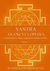 Yantra - An Encyclopedia - Volume 2【電子書籍】[ Sushma Johari Madan ]
