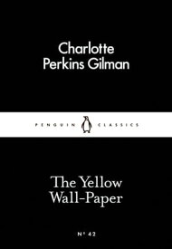 The Yellow Wall-Paper【電子書籍】[ Charlotte Perkins Gilman ]