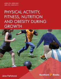 Physical Activity, Fitness, Nutrition and Obesity During Growth【電子書籍】