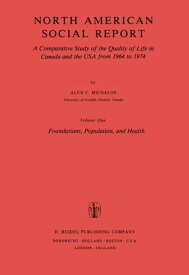 North American Social Report A Comparative Study of the Quality of Life in Canada and the USA from 1964 to 1974.Vol. 1: Foundations, Population and Health【電子書籍】[ Alex C. Michalos ]