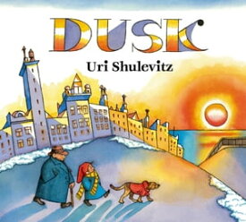 Dusk【電子書籍】[ Uri Shulevitz ]