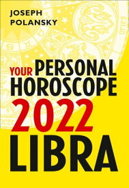 Libra 2022: Your Personal Horoscope【電子書籍】[ Joseph Polansky ]