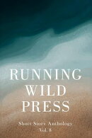 Running Wild Press Short Story Anthology, Volume 8