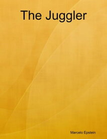 The Juggler【電子書籍】[ Marcelo Epstein ]