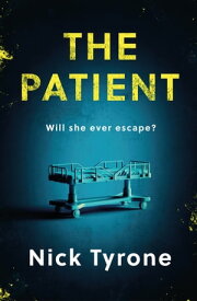 The Patient a chilling dystopian suspense filled with dark humour【電子書籍】[ Nick Tyrone ]