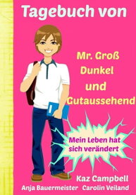 Tagebuch von Mr. Gro?, Dunkel und Gutaussehend 【電子書籍】[ Kaz Campbell ]
