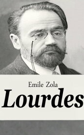 Lourdes【電子書籍】[ Emile Zola ]