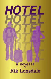 HOTEL a novella 【電子書籍】[ Rik Lonsdale ]