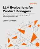 LLM Evaluations for Product Managers
