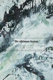 De ?ltimas horas【電子書籍】[ Jos? Kozer ]