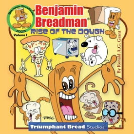 Benjamin Breadman Rise of the Dough【電子書籍】[ Ronald A.G. Grant ]