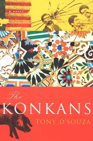 The Konkans A Novel【電子書籍】[ Tony D'Souza ]