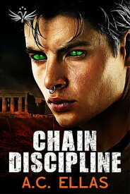 Chain Discipline【電子書籍】[ A.C. Ellas ]