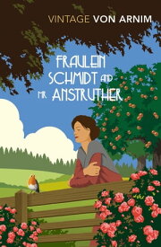 Fraulein Schmidt and Mr Anstruther【電子書籍】[ Elizabeth Von Arnim ]