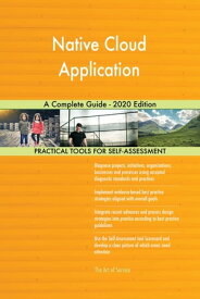 Native Cloud Application A Complete Guide - 2020 Edition【電子書籍】[ Gerardus Blokdyk ]