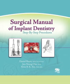 Surgical Manual of Implant Dentistry Step-by-Step Procedures【電子書籍】[ Daniel Buser ]