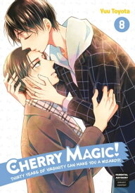 Cherry Magic! Thirty Years of Virginity Can Make You a Wizard?! 08【電子書籍】[ Yuu Toyota ]