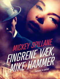 Fingrene v?k, Mike Hammer【電子書籍】[ Mickey Spillane ]
