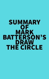 Summary of Mark Batterson's Draw the Circle【電子書籍】[ ? Everest Media ]