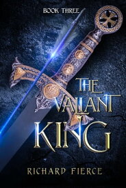 The Valiant King【電子書籍】[ Richard Fierce ]