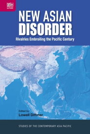 New Asian Disorder Rivalries Embroiling the Pacific Century【電子書籍】